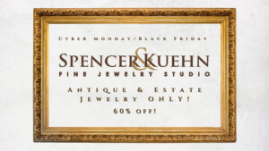 Sparkle and Save: Unveiling Spencer & Kuehn's Exclusive Black Friday and Cyber Monday Extravaganza!