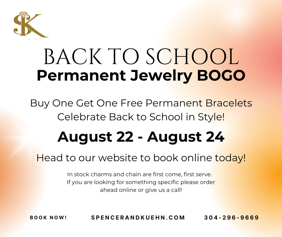 Celebrate Back to School with Spencer & Kuehn’s Exclusive Permanent Jewelry Near Me BOGO!